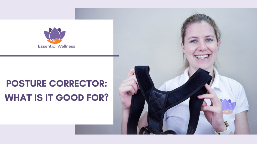 Posture Corrector Features, Benefits and Use │ Essential Wellness